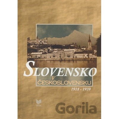 Slovensko v Československu 1918 - 1939 - Milan Zemko, Valerián Bystrický