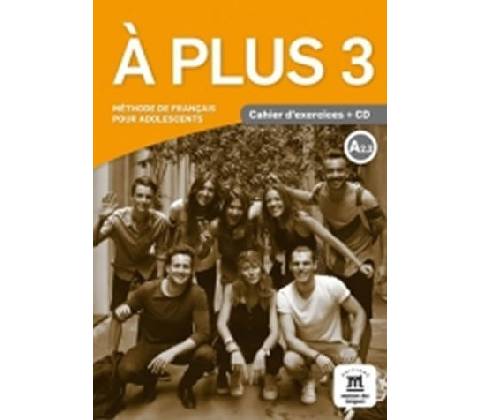 A plus! 3 A2.2 – Cahier d´exercices + CD
