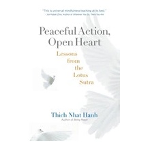 Peaceful Action, Open Heart - T. Hanh Lessons from