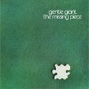 GENTLE GIANT - THE MISSING PIECE CD