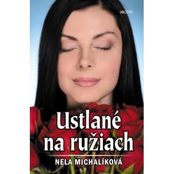 Ustlané na ružiach - Nela Michalíková SK