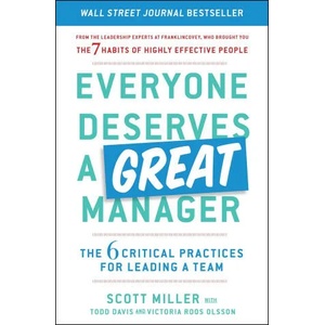 Everyone Deserves a Great Manager: The 6 Critical Practices for Leading a Team | Todd Davis, Victoria Roos Olsson (ISBN: 9781982112080)