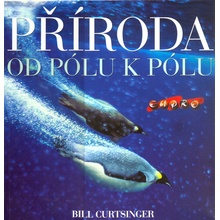 Příroda - od pólu k pólu - Curtsinger Bill