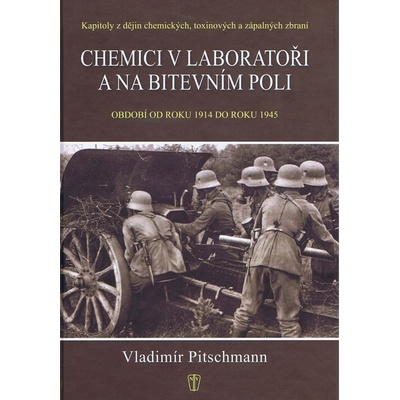 Chemici v laboratoři a na bitevním poli - Vladimír Pitschmann