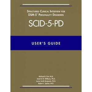 User's Guide for the Structured Clinical Interview for DSM-5 Personality Disorders (SCID-5-PD) | Michael B. First, Janet B. W. Williams, Lorna Smith Benjamin, Robert L. Spitzer (ISBN: 9781585624751)