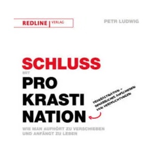 Schluss mit Prokrastination | Petr Ludwig, Petra Kubin, Gernot Bogner (ISBN: 9783868816662)