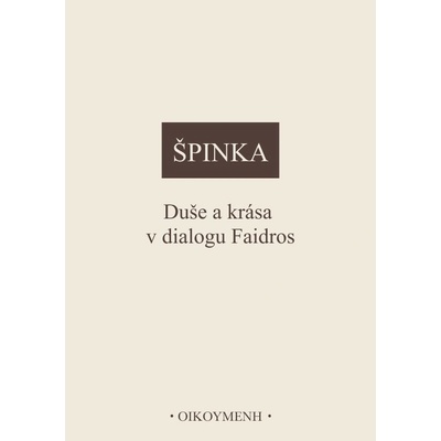 Duše a krása v dialogu Faidros Špinka Štěpán