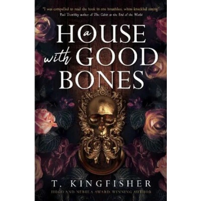 House with Good Bones | T. Kingfisher