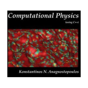 Computational Physics - A Practical Introduction to Computational Physics and Scientific Computing (Using C++), Vol. II | Konstantinos Anagnostopoulos (ISBN: 9781365583384)