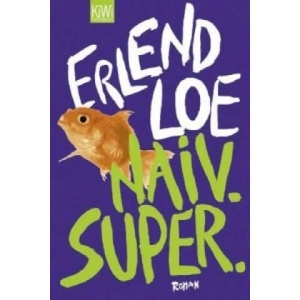 Naiv. Super. | Erlend Loe, Hinrich Schmidt-Henkel (2009)