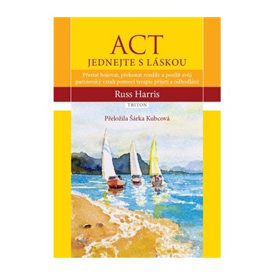 ACT Jednejte s láskou - Russ Harris