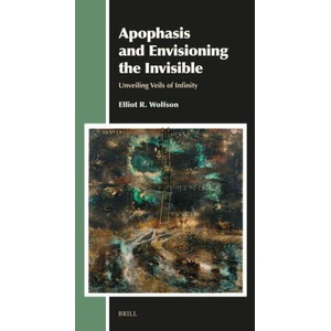 Apophasis and Envisioning the Invisible (ISBN: 9789004744356)