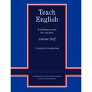 Teach English Teacher´s Workbook: A Training Course for Teachers Cambridge Teacher Training and Development