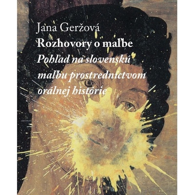 Rozhovory o maľbe - Jana Geržová