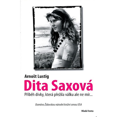 Dita Saxová dívka, která přežila válku ale ne mír Lustig Arnošt