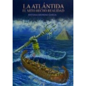 La Atlántida: El mito hecho realidad | MORENO CHECA, ANTONIO (ISBN: 9788416021314)