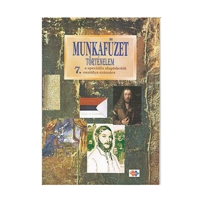 Pracovný zošit k dejepisu pre 7. ročník ŠZŠ s VJM (vyučovací jazyk maďarský)