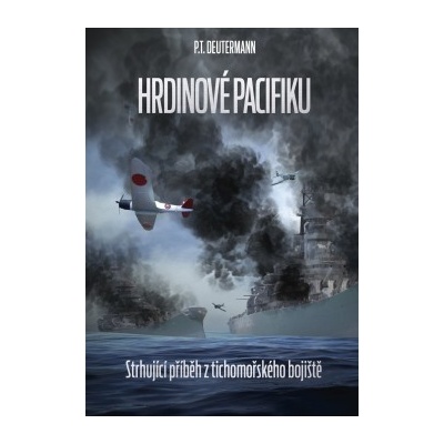Hrdinové Pacifiku - Peter T. Deutermann