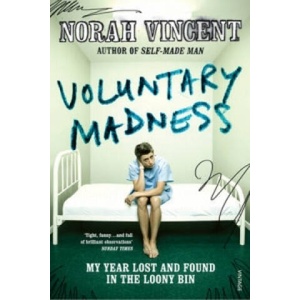 Voluntary Madness | Norah Vincent (ISBN: 9780099513438)