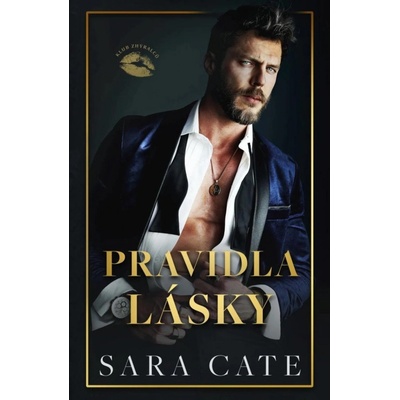 Klub zhýralců 1 - Pravidla lásky - Sara Cate