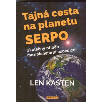 Tajná cesta na planetu Serpo - Len Kasten