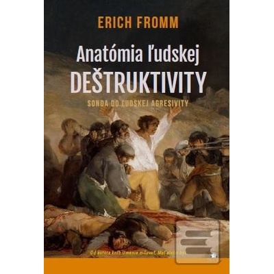 Anatómia ľudskej deštruktivity - Erich Fromm