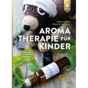 Aromatherapie für Kinder | Sabrina Herber, Eliane Zimmermann (ISBN: 9783818600709)