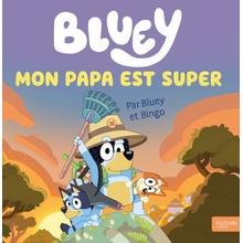 Bluey - Mon papa est super