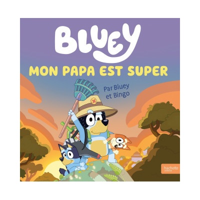 Bluey - Mon papa est super