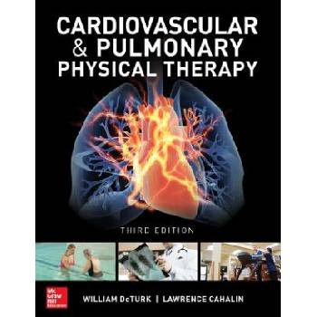 Cardiovascular and Pulmonary Physical Therapy, Third Edition | William Deturk