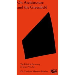 On Architecture and the Greenfield | Charlotte Malterre-Barthes, Fernanda Tellez Velasco, Swarnabh Ghosh, Paulo Tavares (2024)