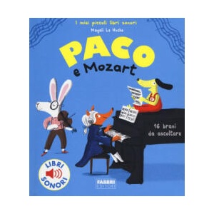 Paco e Mozart | Magali Le Huche (ISBN: 9788891525703)