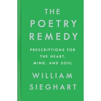 Image 1 of The Poetry Remedy: Prescriptions for the Heart, Mind, and Soul | William Sieghart
