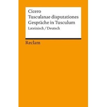 Gespräche in Tusculum. Tusculanae Disputationes