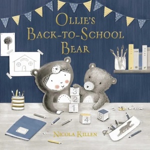 Ollie's Back-to-School Bear | NICOLA KILLEN (ISBN: 9781398500044)