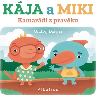 Kája a Miki Kamarádi z pravěku