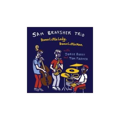 Dance Little Lady, Dance Little Man - Sam Braysher Trio CD
