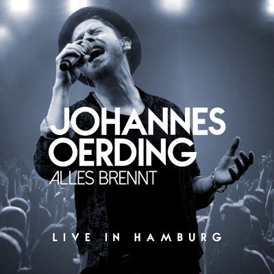 OERDING, JOHANNES - ALLES BRENNT- LIVE IN HAMBURG - 2018 CD