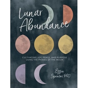 Lunar Abundance | Spencer, Ezzie, PhD (ISBN: 9780762463572)