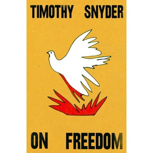 On Freedom | Timothy Snyder (2024)