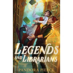 Legends and Librarians | Pandora Pierce (ISBN: 9781960239075)
