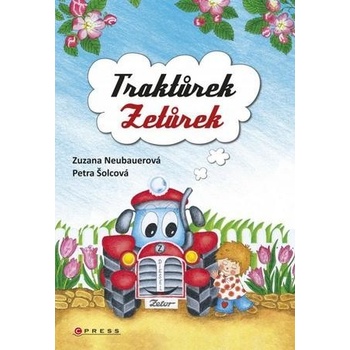 Traktůrek Zetůrek - Zuzana Neubauerová, Petra Šolcová