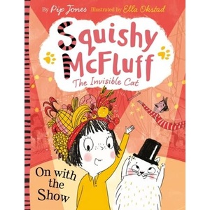 Squishy McFluff: On with the Show | Pip Jones, Ella Okstad (ISBN: 9780571350360)