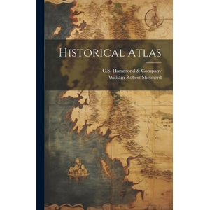 Historical Atlas | C S Hammond & Company (ISBN: 9781021598851)