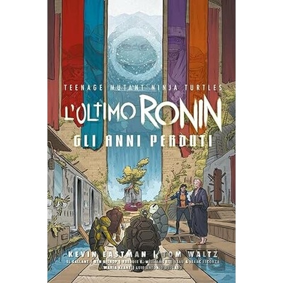 L'ultimo Ronin. Gli anni perduti. Teenage mutant ninja turtles - Kevin Eastman, Tom Waltz