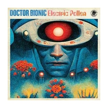 Doctor Bionic - ELECTRIC POLLEN LP