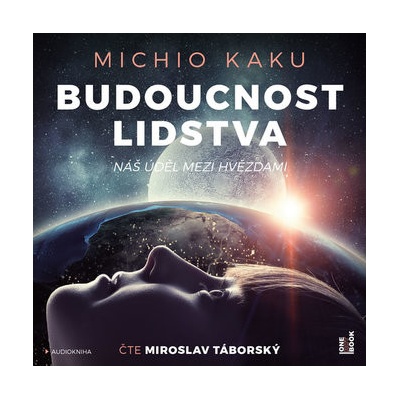 Budoucnost lidstva: Náš úděl mezi hvězdami - 2 CDmp3 (Čte Miroslav Táborský)