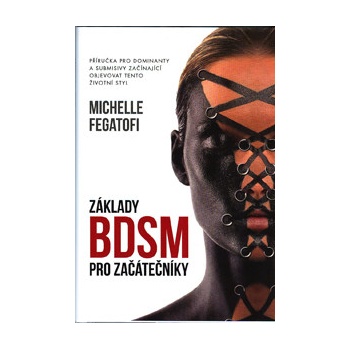 Základy BDSM pro začátečníky - Michelle Fegatofi