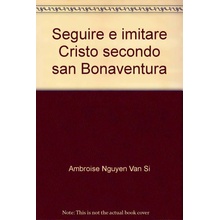 Seguire e imitare Cristo secondo san Bonaventura