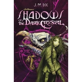 Shadows of the Dark Crystal #1 Lee J. M.Pevná vazba
